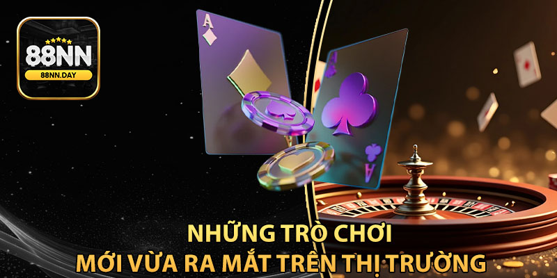 Những trò chơi mới vừa ra mắt trên thị trường