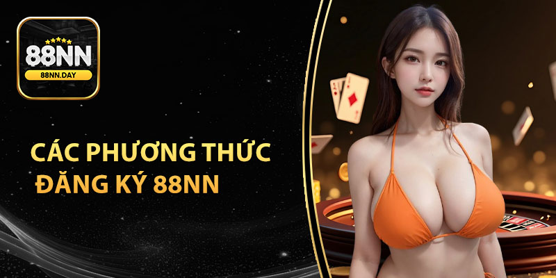 Phương thức đăng ký 88NN rất dễ dàng và diễn ra trong thời gian ngắn